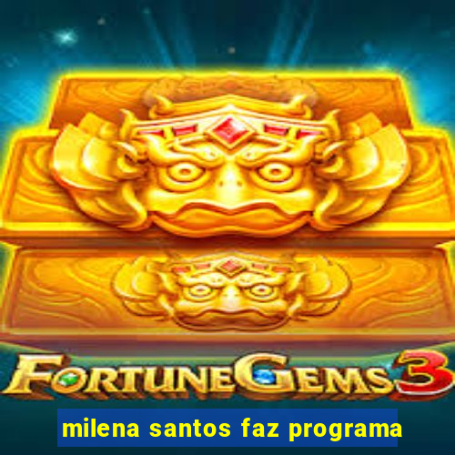 milena santos faz programa